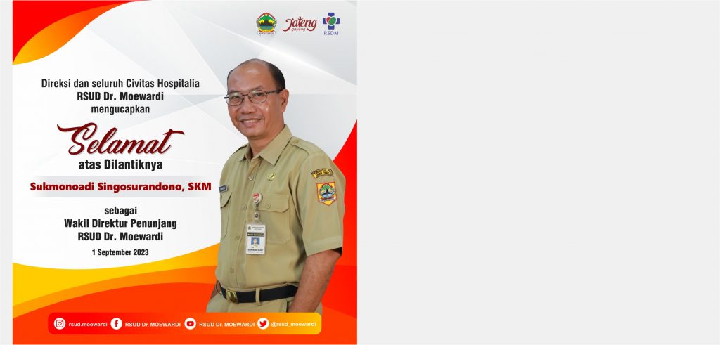 Selamat atas Dilantiknya Bapak Sukmonoadi Singosurandono, SKM Sebagai Wakil Direktur Penunjang RSUD Dr. Moewardi